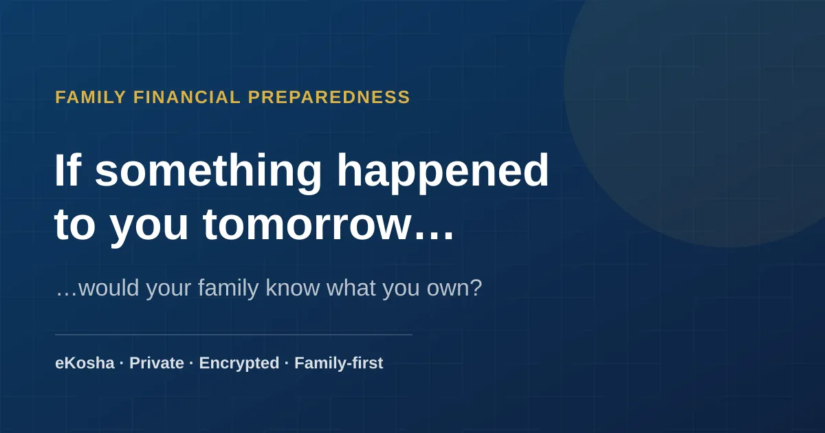 eKosha article cover — if something happened to you tomorrow, would your family know what you own?